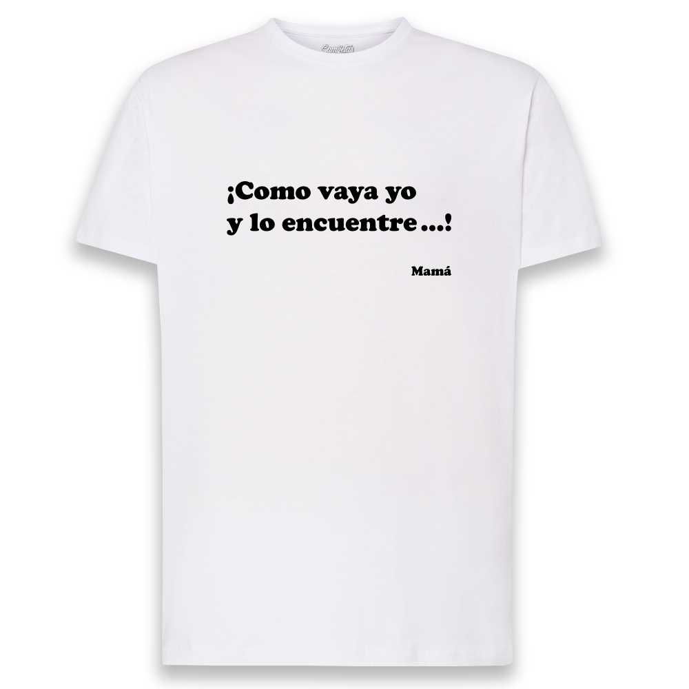 CAMISETA «MAMA – COMO VAYA YO»
