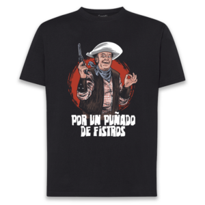 CAMISETA «POR UN PUÑADO DE FISTROS»