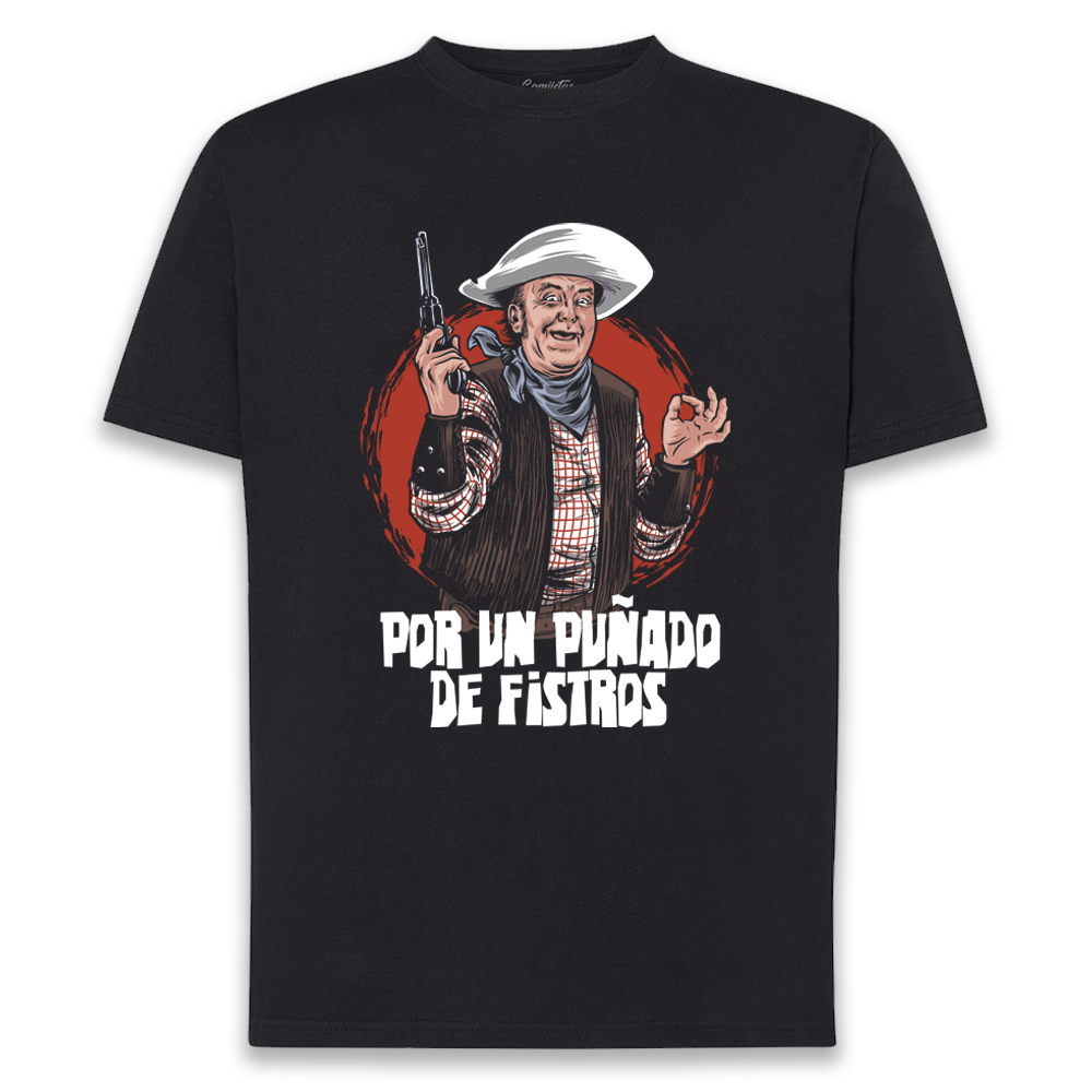CAMISETA «POR UN PUÑADO DE FISTROS»