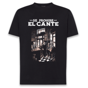 CAMISETA «SE PROHIBE EL CANTE»