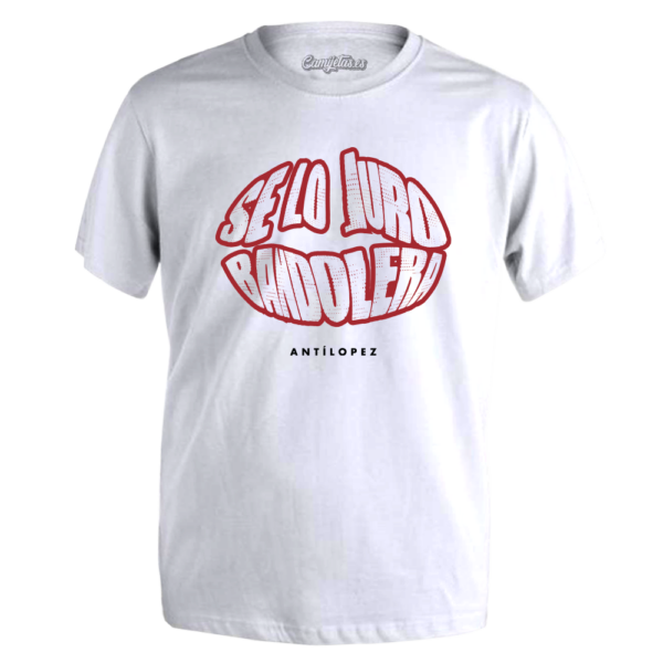 CAMISETA ANTILOPEZ «SE LO JURO BANDOLERA»