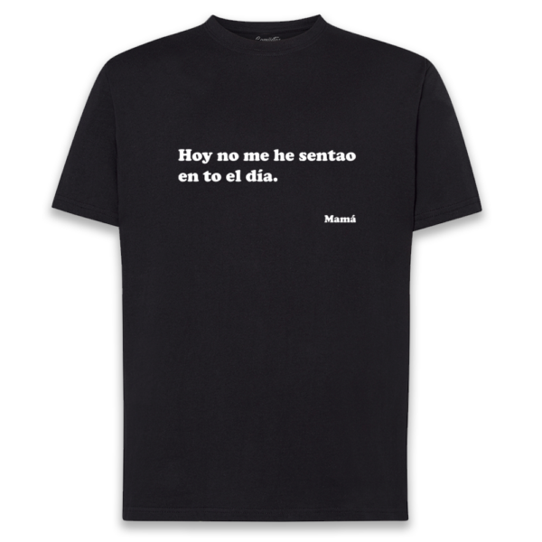 CAMISETA «MAMA – HOY NO ME HE SENTAO»