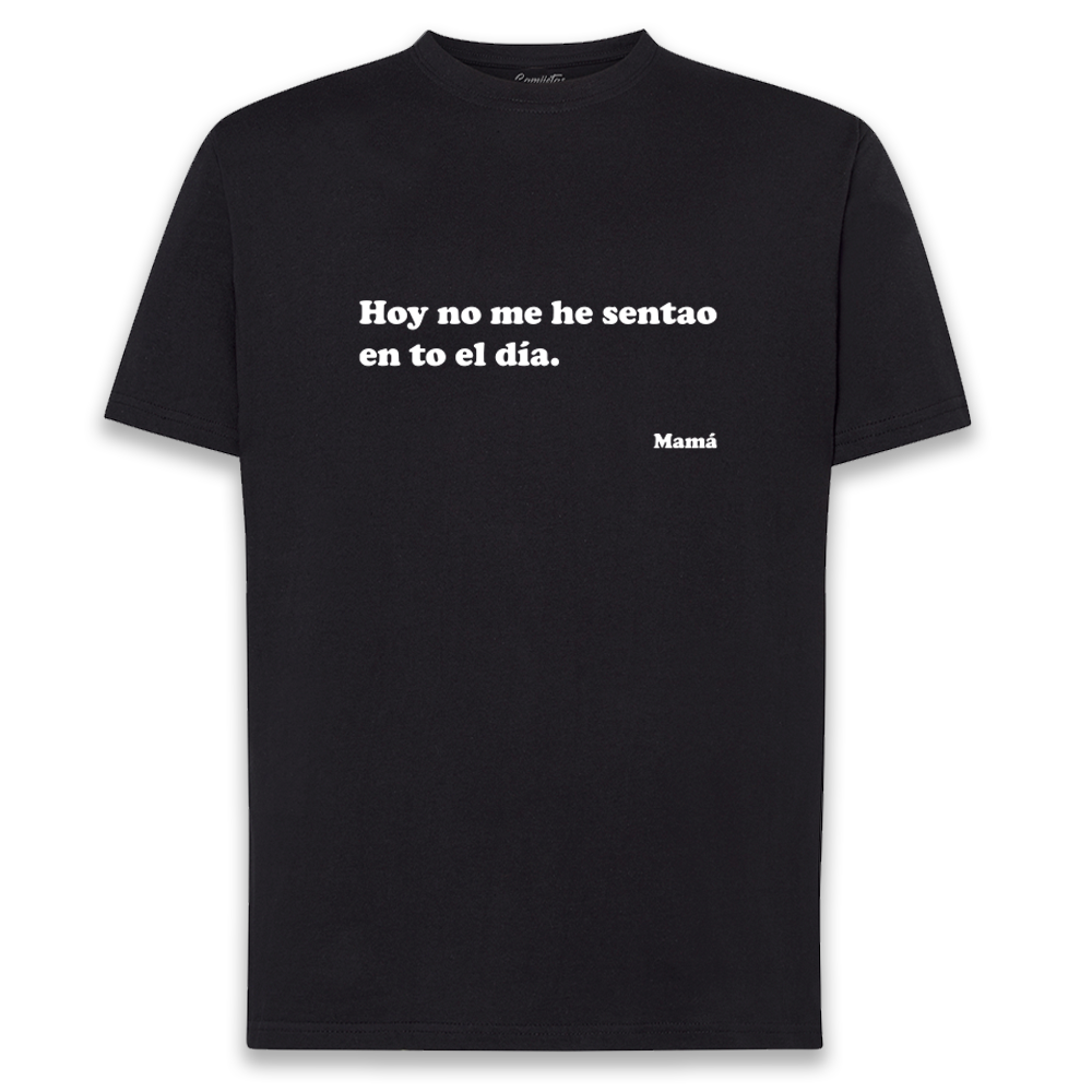 CAMISETA «MAMA – HOY NO ME HE SENTAO»